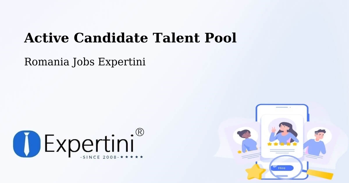 Active Candidate Talent Pool – Repedea - Romania Jobs Expertini