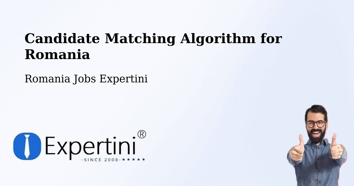 Candidate Matching Algorithm Overview – Repedea - Romania Jobs Expertini