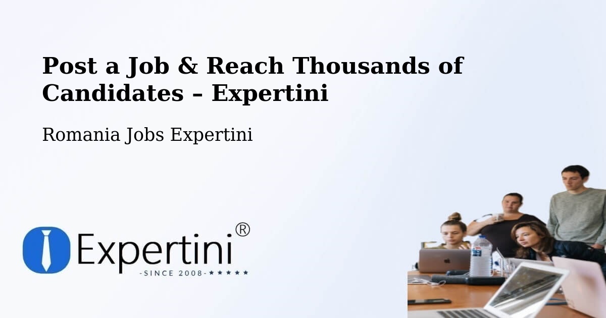 Post a Job in Repedea – Hire the Right Talent - Repedea, Romania Jobs Expertini