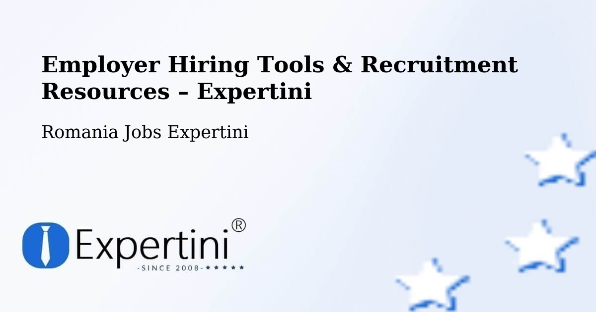 Employer Hiring Tools & Recruitment Resources – Repedea - Repedea, Romania Jobs Expertini