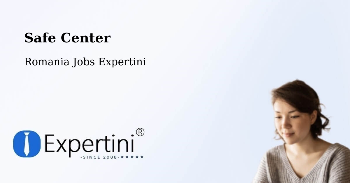 Safety Center – Repedea - Romania Jobs Expertini